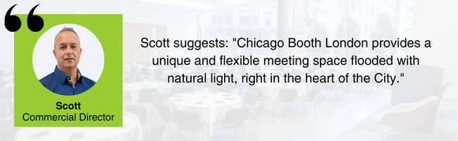 Image of Scott, EDGE Venues' Commercial Director, and his quote: "Chicago Booth London provides a unique and flexible meeting space flooded with natural light, right in the heart of the City."